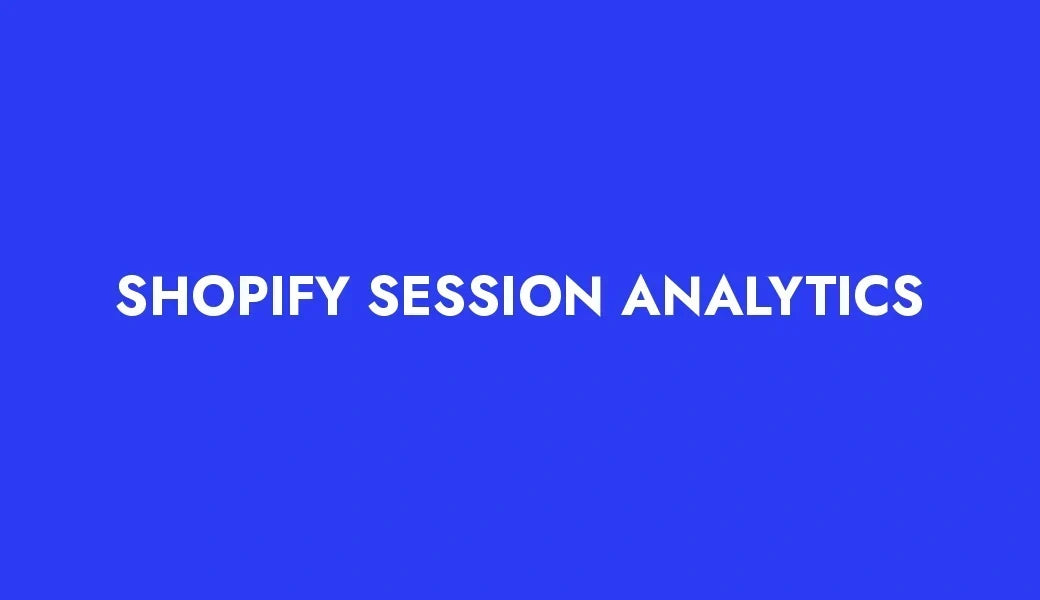 Session metrics in Shopify Analytics
