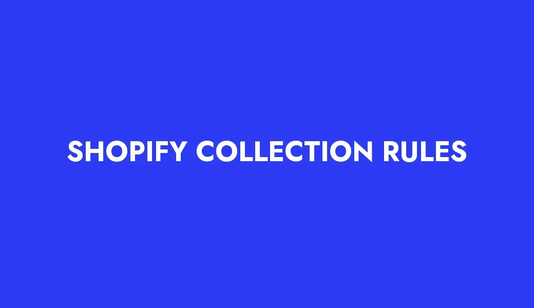 Naujos Shopify kolekcijų taisyklės: kaip sukurti tikslesnes produktų grupes